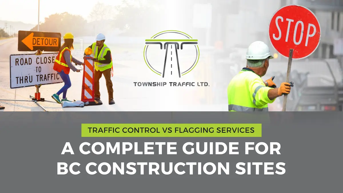 Expert Traffic Control Traffic Control & Flagging Services BC | Construction Safety Guide
