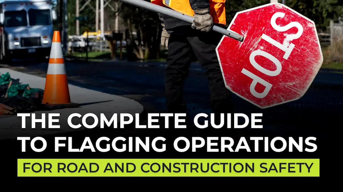 The Complete Guide to Flagging Operations for Road and Construction Safety